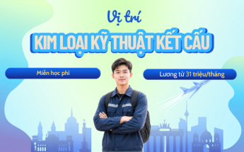 Chốt suất du học nghề Đức ngành Kim loại Kỹ thuật Kết cấu - Chỉ cần bằng THPT, đạt tiếng Đức B1