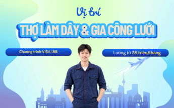Tuyển thợ làm dây & gia công lưới tại Đức, hỗ trợ chỗ ở, nhận lương từ 78 triệu