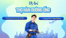 Đi làm ngay tại Đức - Vị trí: Thợ hàn đường ống - Không cần học lại nghề, lương khởi điểm 87 triệu/tháng