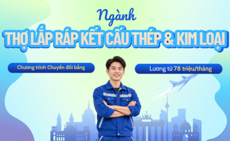 Tuyển Thợ lắp ráp kết cấu thép và kim loại làm việc ngay tại Đức - Lương từ 78 triệu/tháng