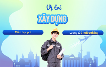 Chốt suất học nghề Xây dựng tại Đức với bằng THPT - Xuất cảnh 03/2027 - Lương khi học từ 31 triệu/tháng 