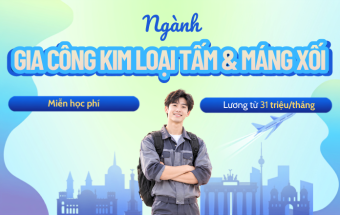 Ứng tuyển du học nghề Đức ngành Gia công kim loại tấm & máng xối chỉ với bằng THPT