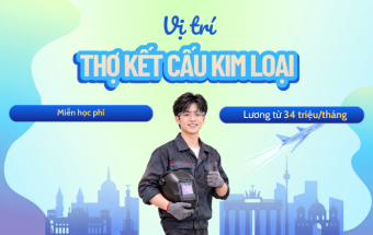 Tuyển sinh du học nghề Đức: Ngành Kết cấu kim loại - Miễn học phí, Lương từ 34 triệu