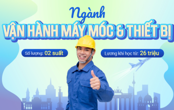 Du học nghề Đức ngành Vận hành máy móc & Thiết bị, miễn học phí, lương khi học từ 26 triệu